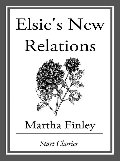 Title details for Elsie's New Relations by Martha Finley - Available